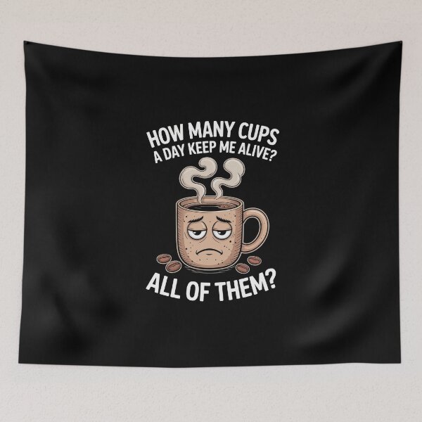 Item preview, How Many Cups Keep Me Alive? All of Them   designed and sold by jkrphoto.