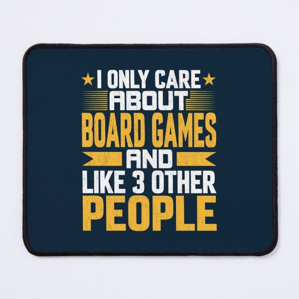 Item preview, I Only Care About Board Games And Like Other 3 People designed and sold by GrainneBouchard.