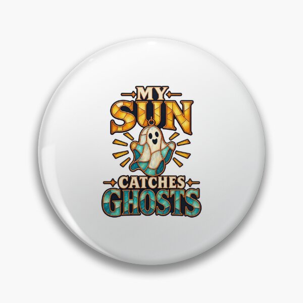 Item preview, My Sun Catches Ghosts Stained Glass Pun designed and sold by UrbanCanvvas.