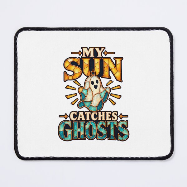 Item preview, My Sun Catches Ghosts Stained Glass Pun designed and sold by UrbanCanvvas.