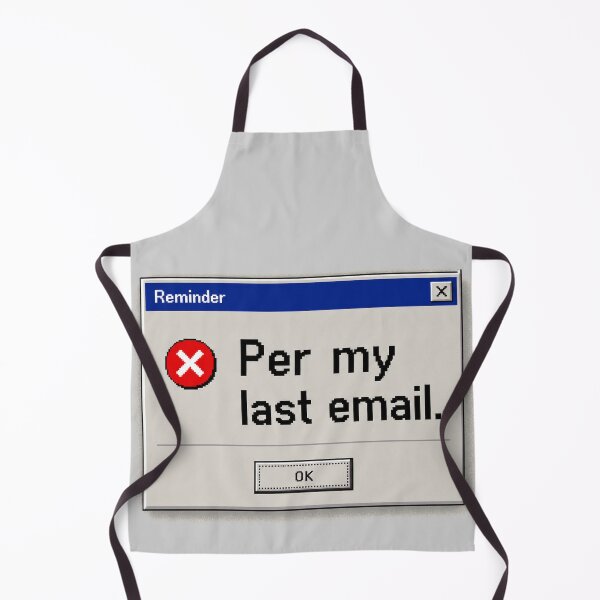 Item preview, Per My Last Email Funny Corporate Office Humor Sarcastic designed and sold by BeardWave.