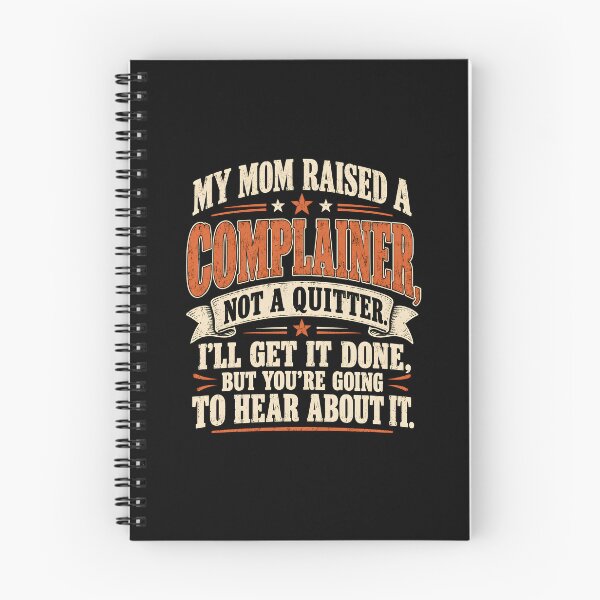 Item preview, My Mom Raised A Complainer Not A Quitter designed and sold by a-turner-paint.