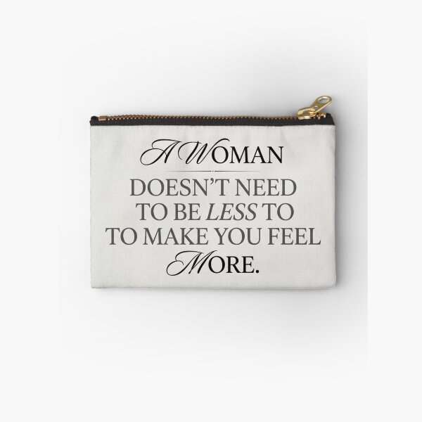Item preview, A Woman Doesn’t Need to Be Less to Make You Feel More | Feminist Statement Shirt designed and sold by Po0j.