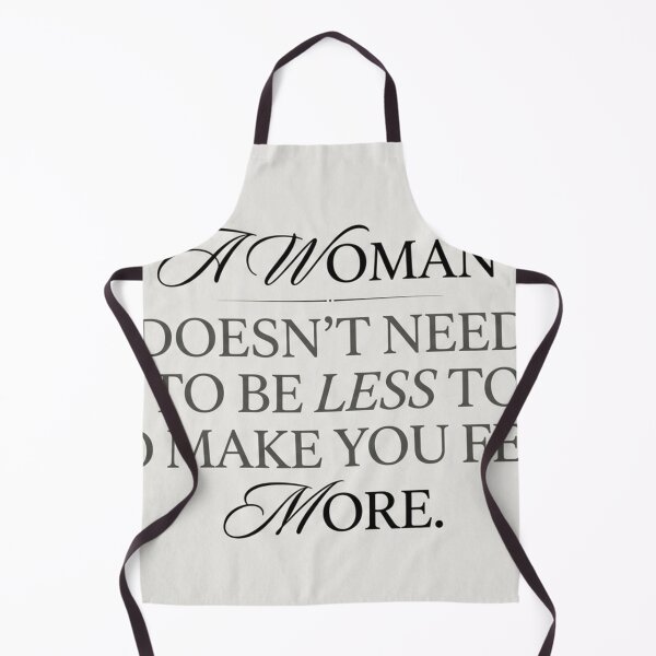 Item preview, A Woman Doesn’t Need to Be Less to Make You Feel More | Feminist Statement Shirt designed and sold by Po0j.