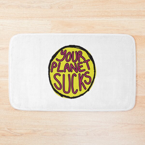 Item preview, Your Planet Sucks designed and sold by SombreroDoodles.
