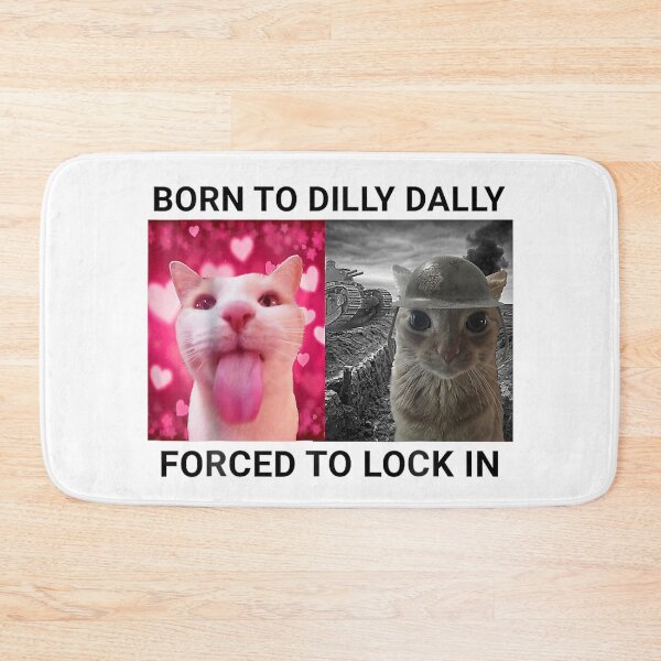 Item preview, Born To Dilly Dally Forced To Lock In FUNNY MEME CUTE Cat designed and sold by BodyBagBklyn.