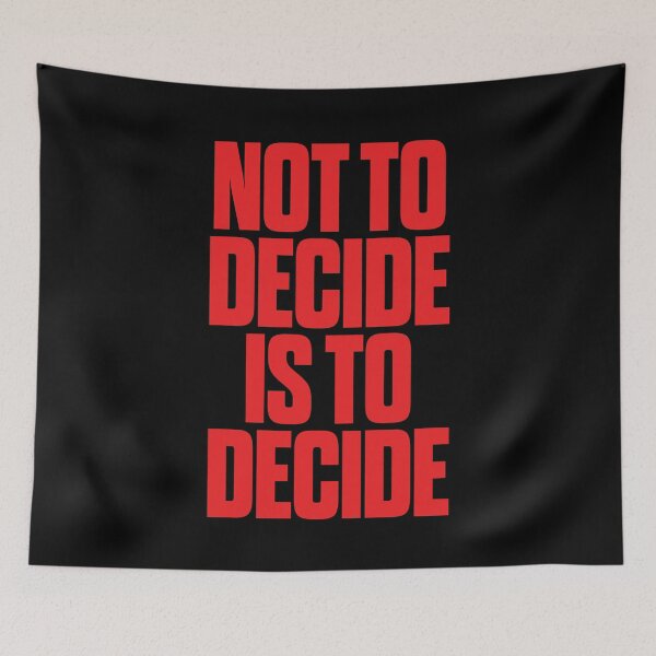 Item preview, Not to decide is to decide. v.3 designed and sold by x1brett.