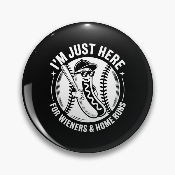 Item preview, I’m Just Here for Wieners and Home Runs   designed and sold by jkrphoto.