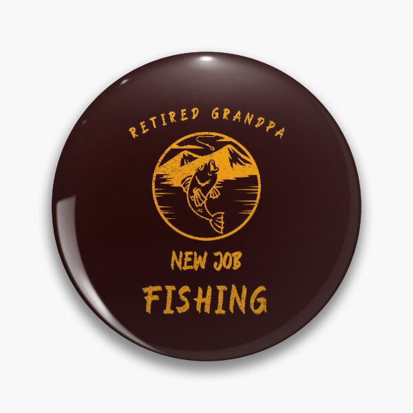 Item preview, RETIRED GRANDPA NEW JOB FISHING designed and sold by JamiesLocker.