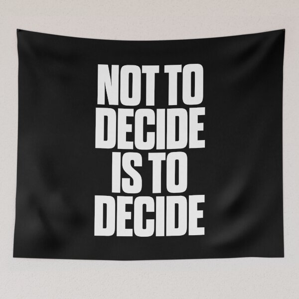 Item preview, Not to decide is to decide. v.4 designed and sold by x1brett.