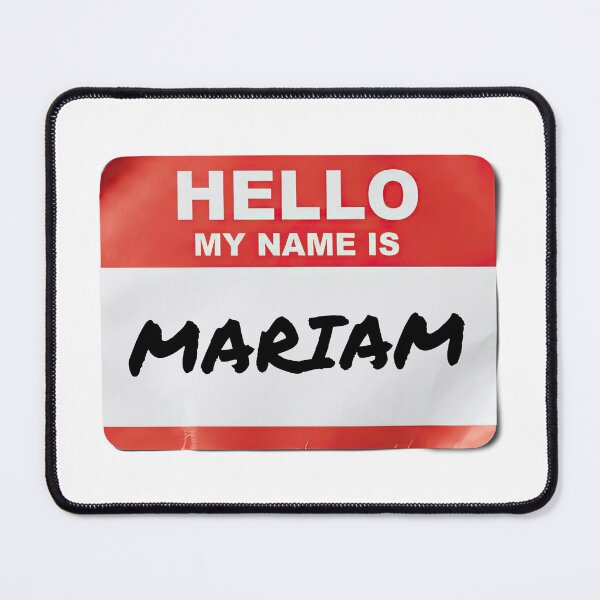 Item preview, Hello My Name Is Mariam designed and sold by VFXguy.