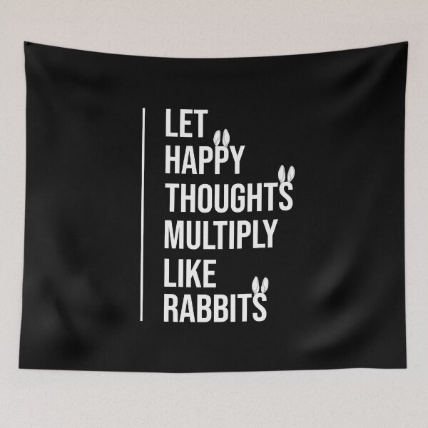 Item preview, Sarcastic Let Happy Thoughts Multiply Like Rabbits designed and sold by MadrigueraSM-.