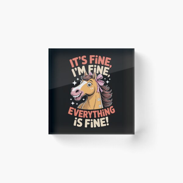 Item preview, It’s Fine, I’m Fine, Everything Is Fine   designed and sold by jkrphoto.