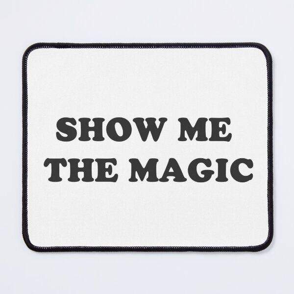 Item preview, Show me the magic - Positive mindset designed and sold by GoMyms.