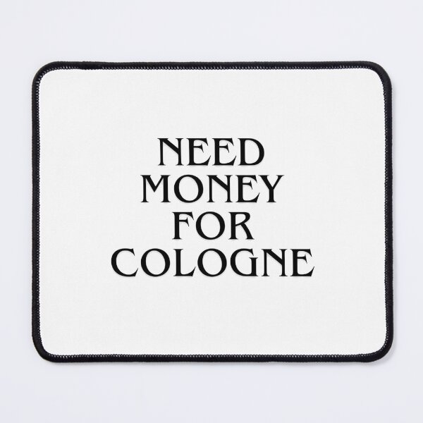 Item preview, Need Money For Cologne Minimalist Digital Text Art designed and sold by UnrealShopKelko.