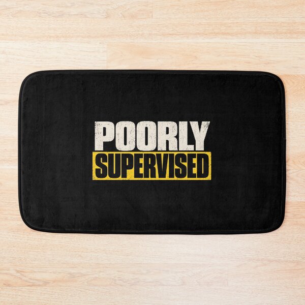 Item preview, Poorly Supervised designed and sold by DreamCraze.