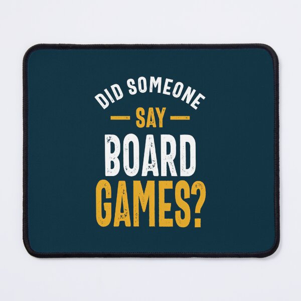 Item preview, Did Someone Say Board Games designed and sold by FintanMeyer.