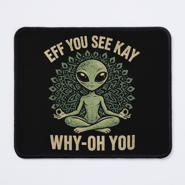 Item preview, EEF YOU SEE KAY WHY - OH YOU | Alien Meditation | Funny Retro UFO Zen designed and sold by Qudkin.