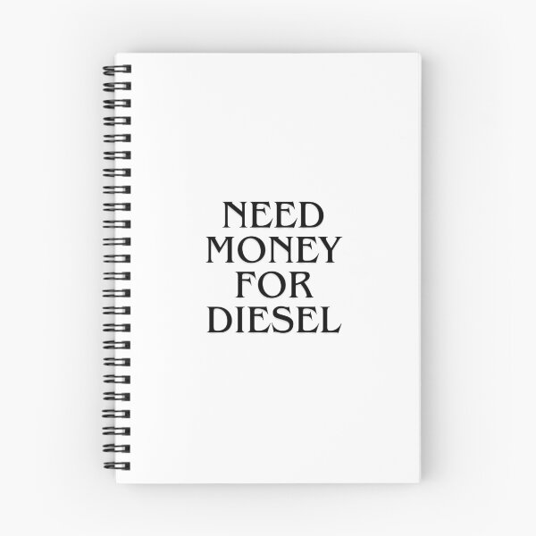 Item preview, Need Money For Diesel Minimalist Digital Text Art designed and sold by UnrealShopKelko.
