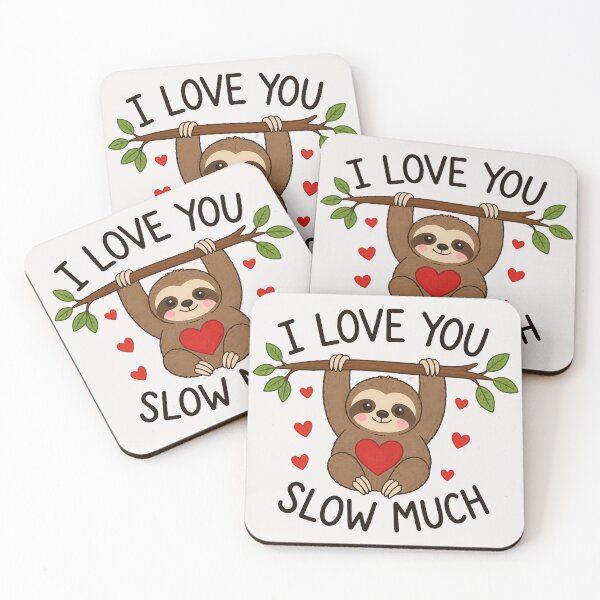 Item preview, I Love You Slow Much Sloth designed and sold by TshirtsOnline-.