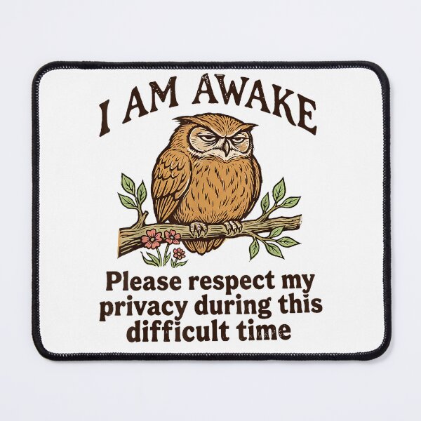 Item preview, I Am Awake Please Respect My Privacy Funny Owl Humor designed and sold by Wildstrandflame.