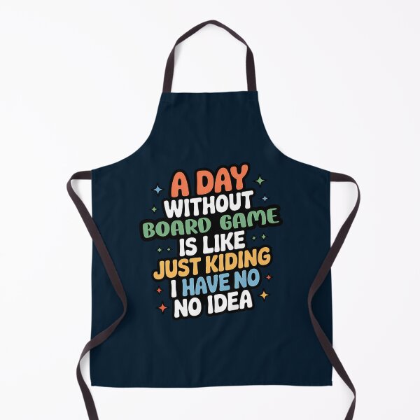 Item preview, A Day Without Board Game Is Like Just Kidding - Cool  Funny Board Game Lover designed and sold by FintanMeyer.