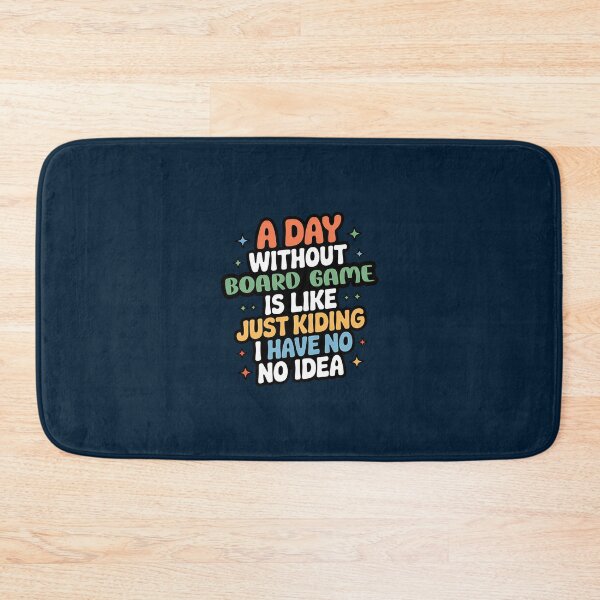 Item preview, A Day Without Board Game Is Like Just Kidding - Cool  Funny Board Game Lover designed and sold by FintanMeyer.