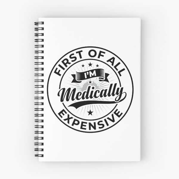 Item preview, Copy of First of All I'm Medically Expensive Funny Quote designed and sold by w66aboo.