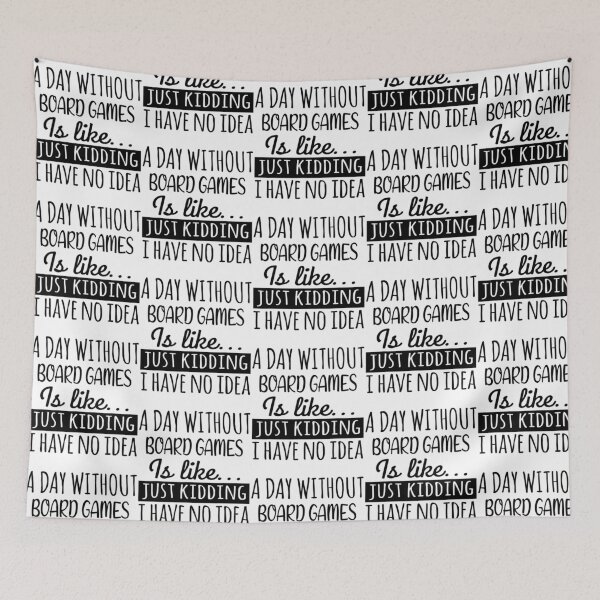 Item preview, A Day Without Board Games Is Like Funny Cool Board Games Mens Womens Girls Lovers Birthday Christmas  designed and sold by FintanMeyer.