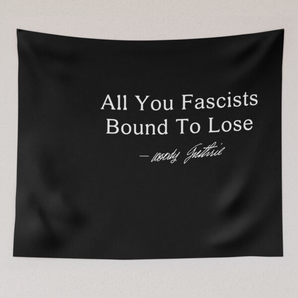 Item preview, All You Fascists Bound To Lose Woody Guthrie Quote designed and sold by arjonapahkt.