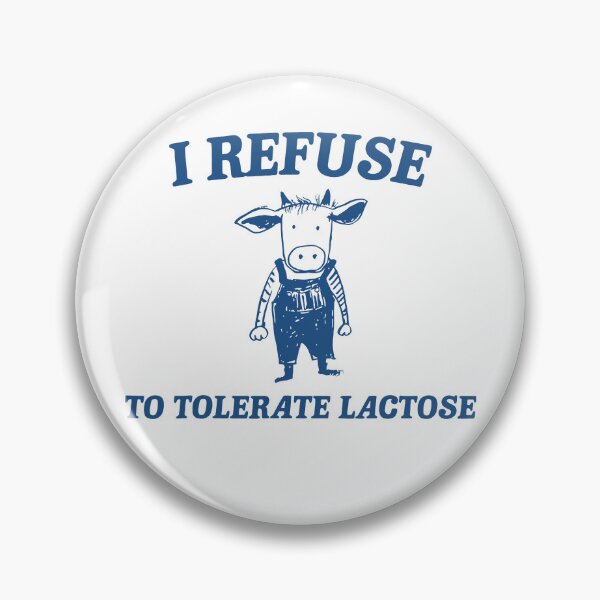 Item preview, I Refuse To Tolerate Lactose funny cow meme designed and sold by Wildstrandflame.