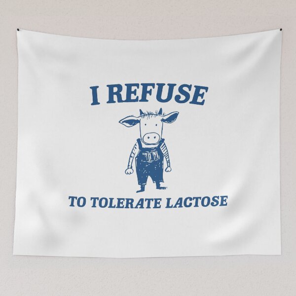 Item preview, I Refuse To Tolerate Lactose funny cow meme designed and sold by Wildstrandflame.