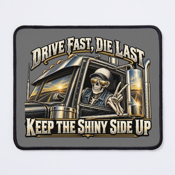 Item preview, Drive Fast, Die Last - Skeleton Trucker Art - Keep The Shiny Side Up designed and sold by NomadForge.