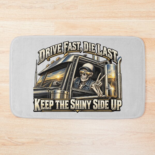 Item preview, Drive Fast, Die Last - Skeleton Trucker Art - Keep The Shiny Side Up designed and sold by NomadForge.