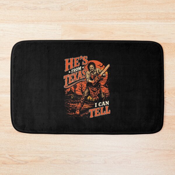 Item preview, He's From Texas I Can Tell - Chainsaw Horror designed and sold by BraylenDrado.
