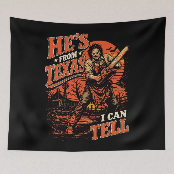Item preview, He's From Texas I Can Tell - Chainsaw Horror designed and sold by BraylenDrado.