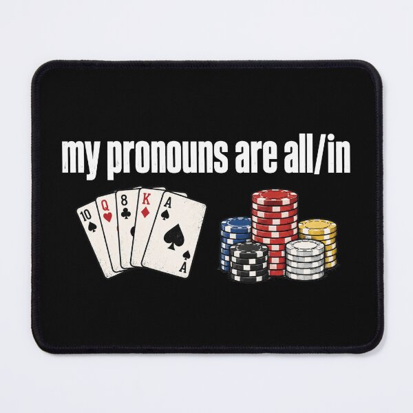 Item preview, My pronouns are all in, Funny gambling meme designed and sold by haloochichi.
