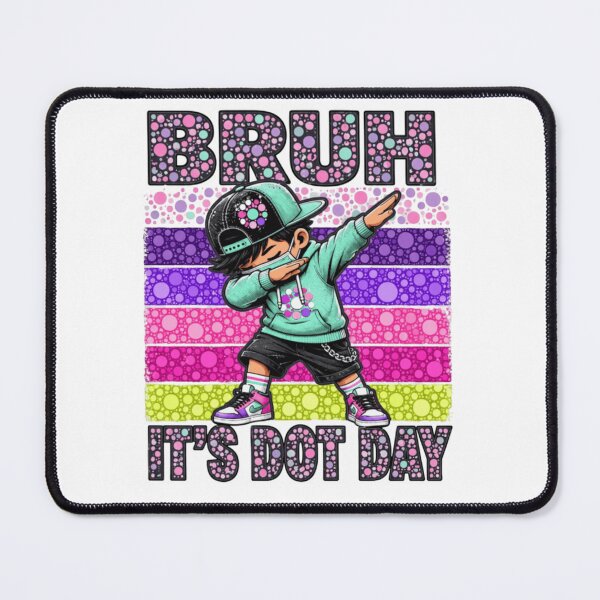 Item preview, Bruh It's Dot Day September 15 School Teacher and Kids designed and sold by Thread&Fable.