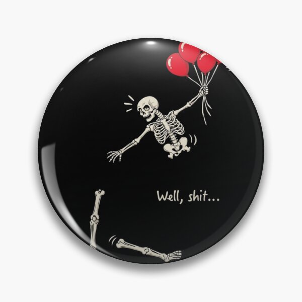Item preview, Well Shit Funny Skeleton Floating With Red Balloons Lost Legs Dark Humor designed and sold by haitrieuic96.