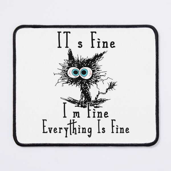 Item preview, It's Fine I'm Fine Everything Is Fine designed and sold by Wildstrandflame.