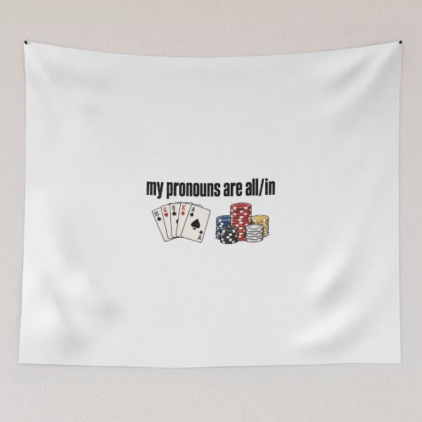 Item preview, My pronouns are all in, Funny gambling meme 2 designed and sold by haloochichi.