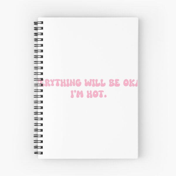 Item preview, Everything will be okay, I'm hot. designed and sold by SlimyFish.