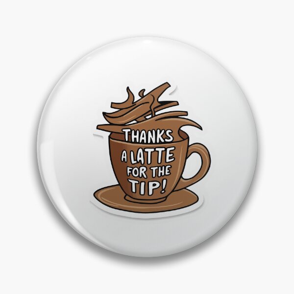 Item preview, Thanks a Latte for the Tip! designed and sold by NiftyWrx.