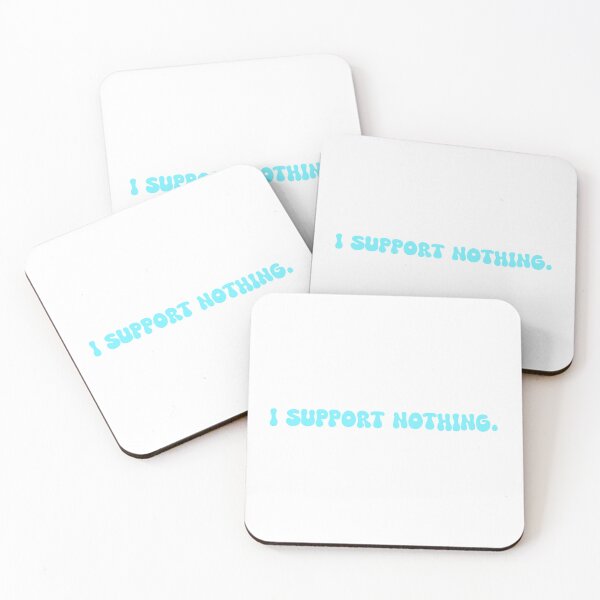 Item preview, I Support Nothing designed and sold by SlimyFish.