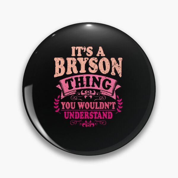 Item preview, It'S A Bryson Thing You Wouldn'T Understand Bryson designed and sold by Eat-Apples.