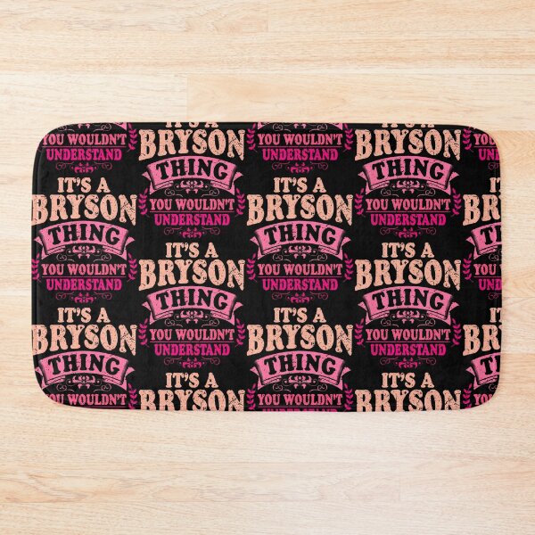 Item preview, It'S A Bryson Thing You Wouldn'T Understand Bryson designed and sold by Eat-Apples.