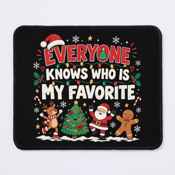 Item preview, Everyone knows who is my favorite, Funny Family Christmas, I'm the Favorite Christmas, Funny Holiday Family Quote, Matching Family Gift designed and sold by Quiajia.