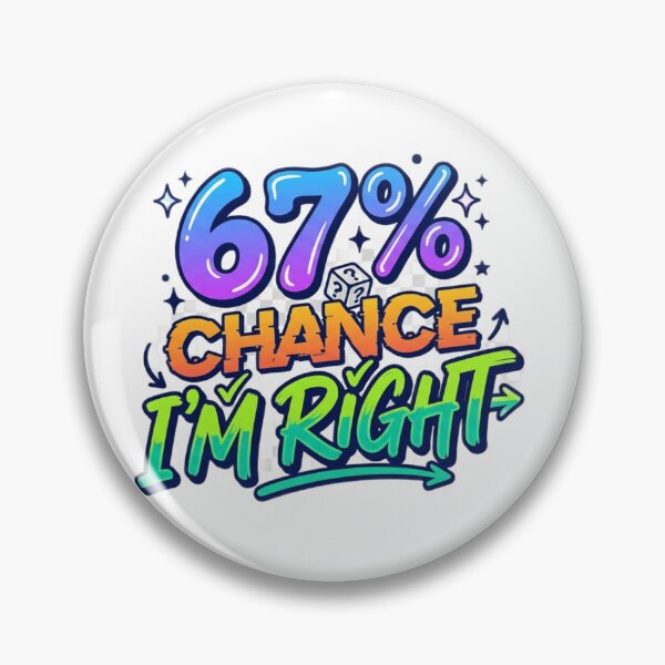 Item preview, 67% Chance I'm Right designed and sold by DavisDesigns79.