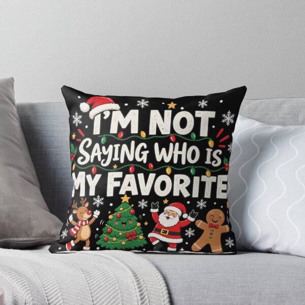 Item preview, I'm Not Saying Who is my Favorite, Funny Christmas, Funny Holiday Family Quote, Matching Family Gift designed and sold by Quiajia.