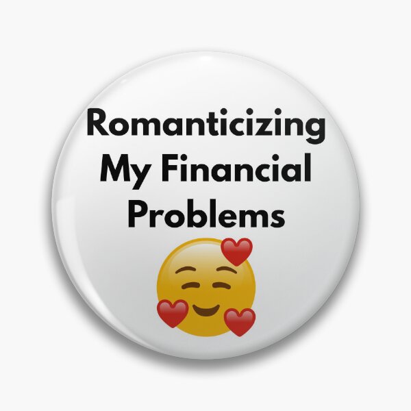 Item preview, Romanticizing My Financial Problems designed and sold by Prettyproblemz.